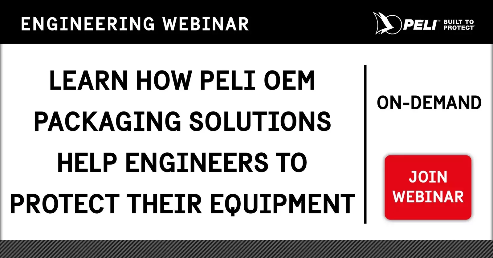 HOW PELI HELPS ENGINEERS WITH OEM PACKAGING SOLUTIONS